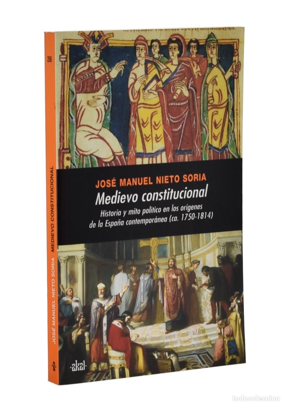 Libros de segunda mano: MEDIEVO CONSTITUCIONAL. HISTORIA Y MITO POL&Iacute;TICO EN LOS OR&Iacute;GENES DE LA ESPA&Ntilde;A CONTEMPOR&Aacute;NEA (CA. 175