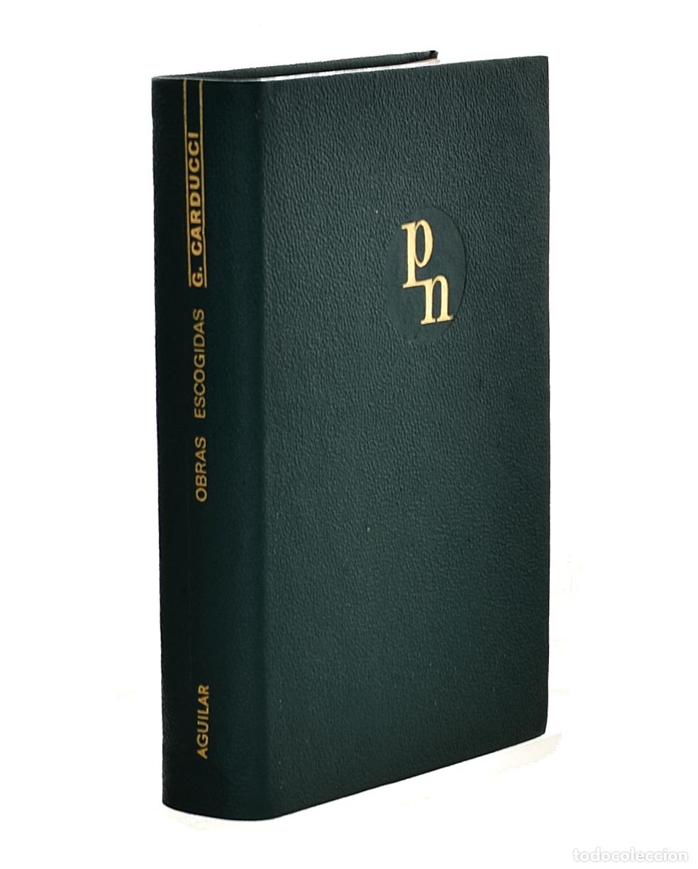 Libros de segunda mano: OBRAS ESCOGIDAS: ODAS B&Aacute;RBARAS / RIMAS Y RITMOS / POES&Iacute;AS ESCOGIDAS / PROSAS - CARDUCCI, Giosu&eacute;