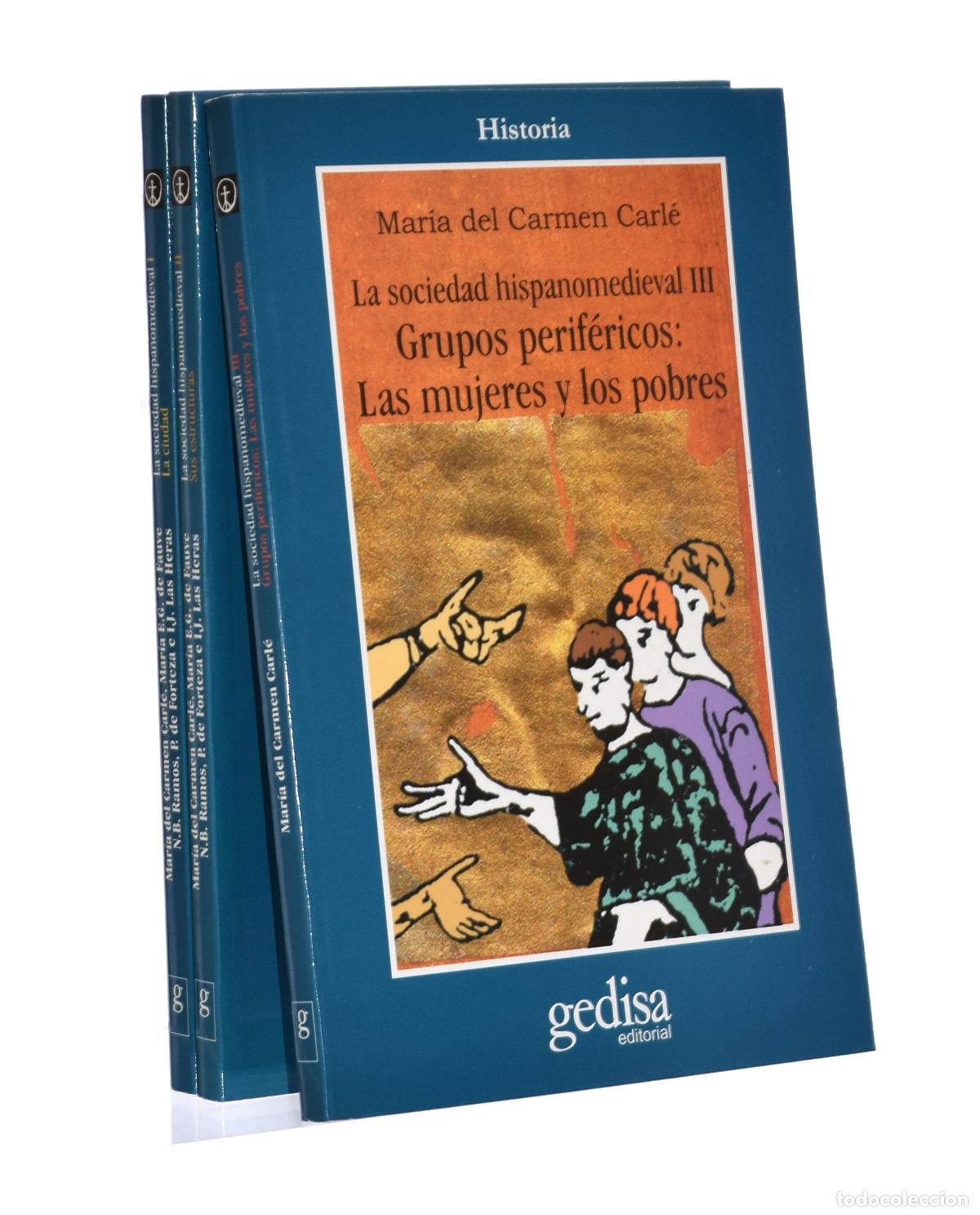Libros de segunda mano: LA SOCIEDAD HISPANOMEDIEVAL I. LA CIUDAD / II. SUS ESTRUCTURAS / III. GRUPOS PERIF&Eacute;RICOS: LAS MUJERE