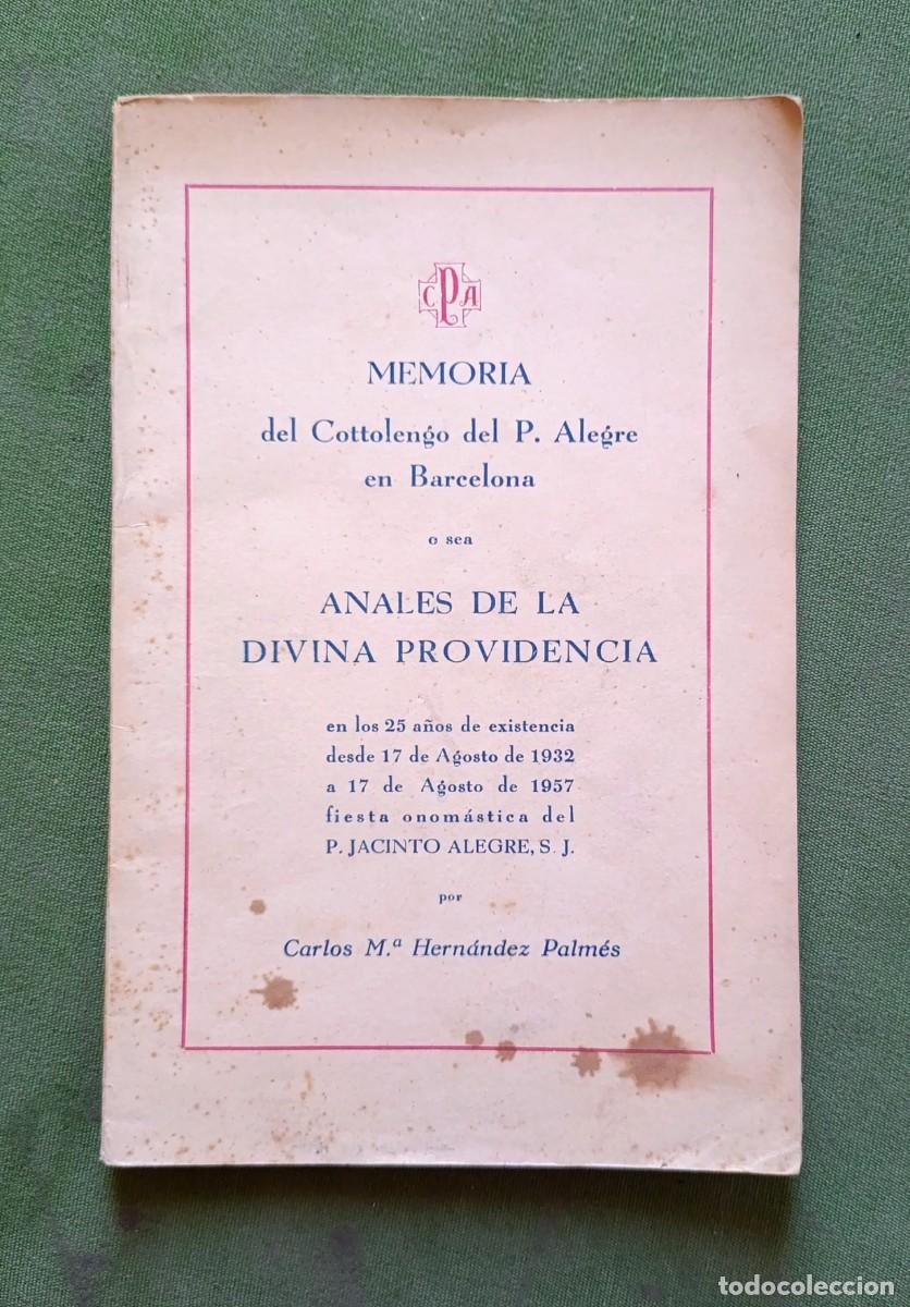 Libros de segunda mano: MEMORIA DEL COTTOLENGO DEL P. ALEGRE EN BARCELONA - 25 A&Ntilde;OS - 1932 - 1957