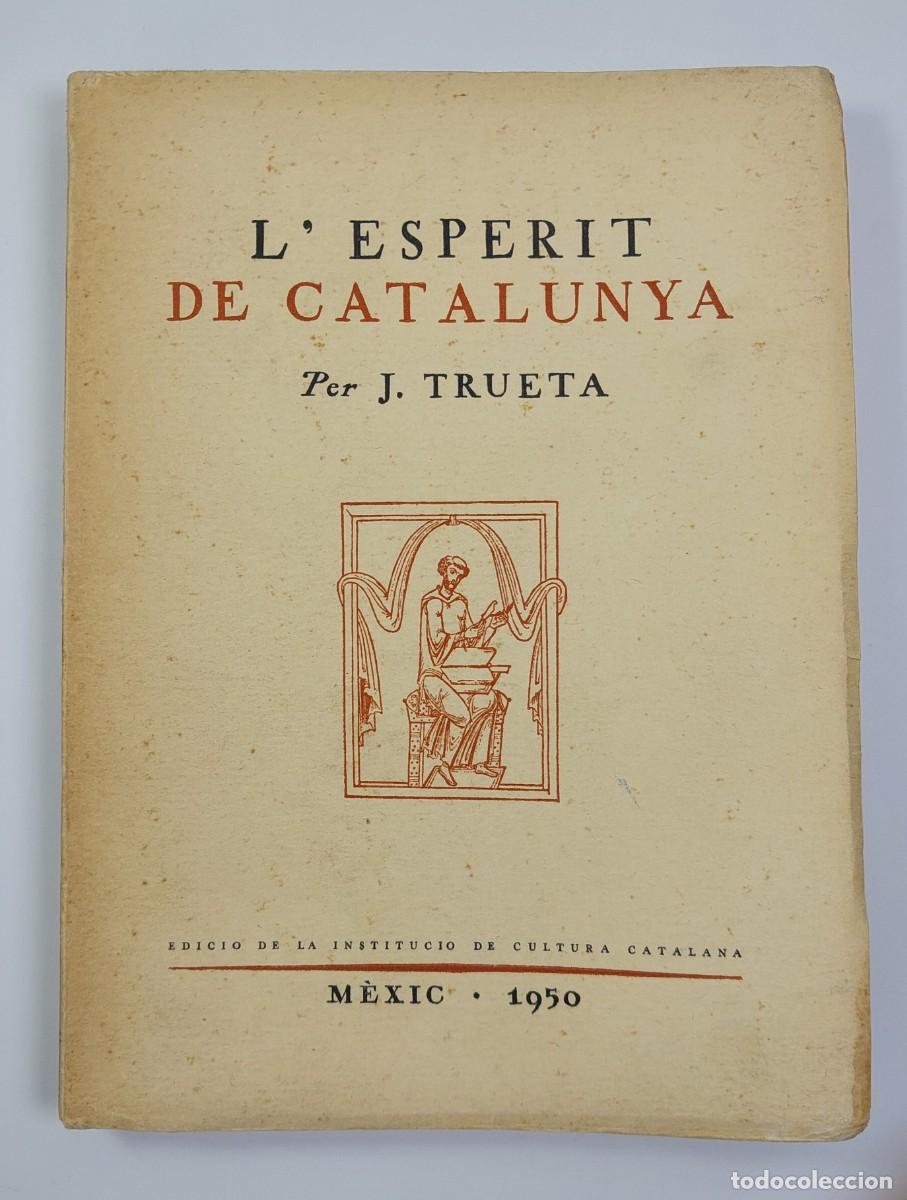 Libros de segunda mano: Josep Trueta. L'Esperit de Catalunya. Dedicat&ograve;ria aut&ograve;grafa. M&egrave;xic 1950