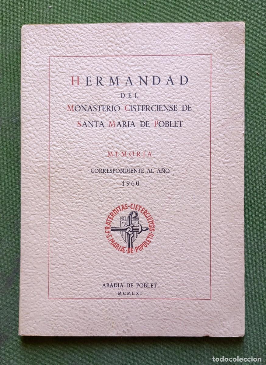 Libros de segunda mano: HERMANDAD DEL MONASTERIO CISTERCIENSE DE SANTA MAR&Iacute;A DE POBLET - MEMORIA - A&Ntilde;O 1960.