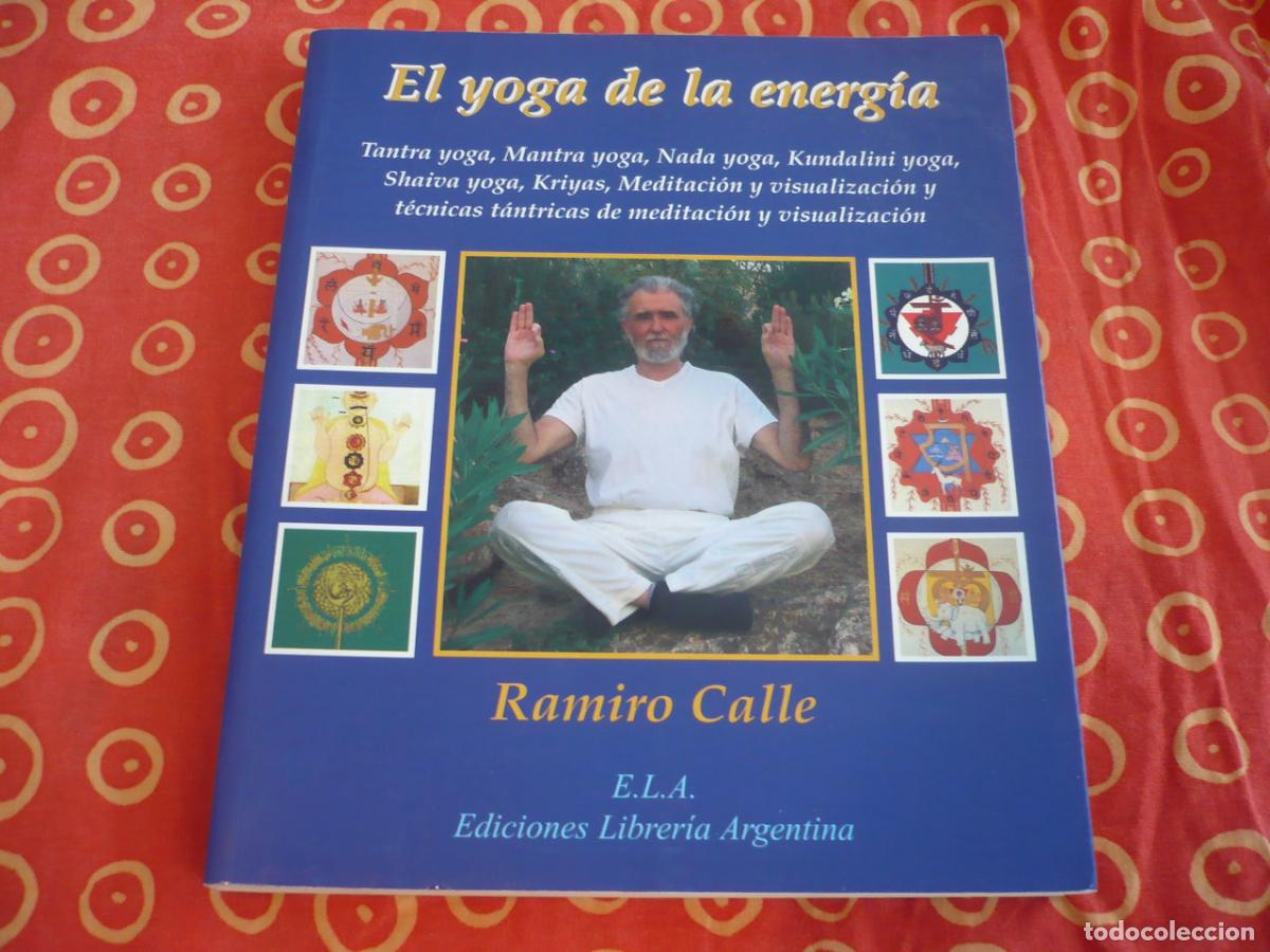 Libros de segunda mano: EL YOGA DE LA ENERGIA ( RAMIRO CALLE ) TANTRA MANTRA NADA KUNDALINI SHAIVA KRIYAS MEDITACION