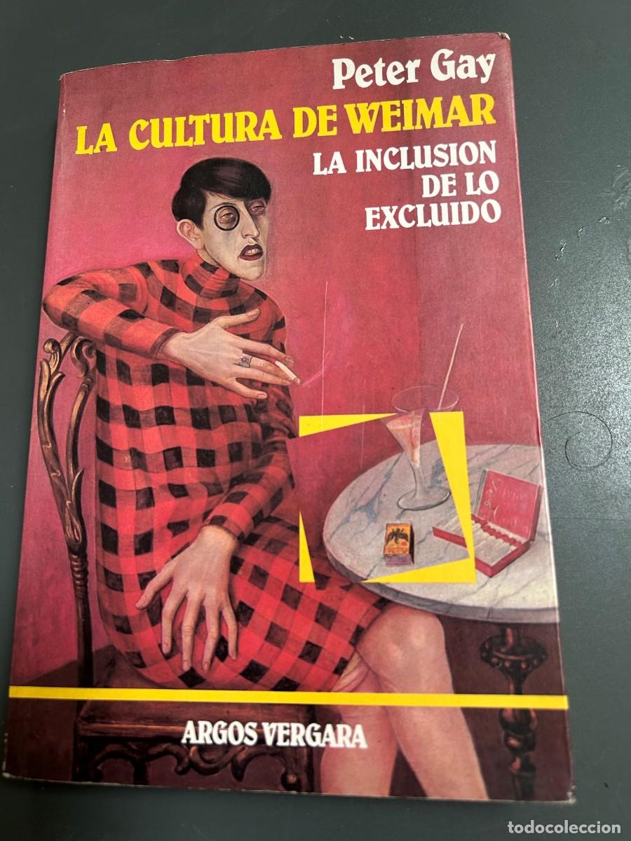 Libros de segunda mano: LA CULTURA DE WEIMAR. LA INCLUSI&Oacute;N DE LO EXCLUIDO. PETER GAY.