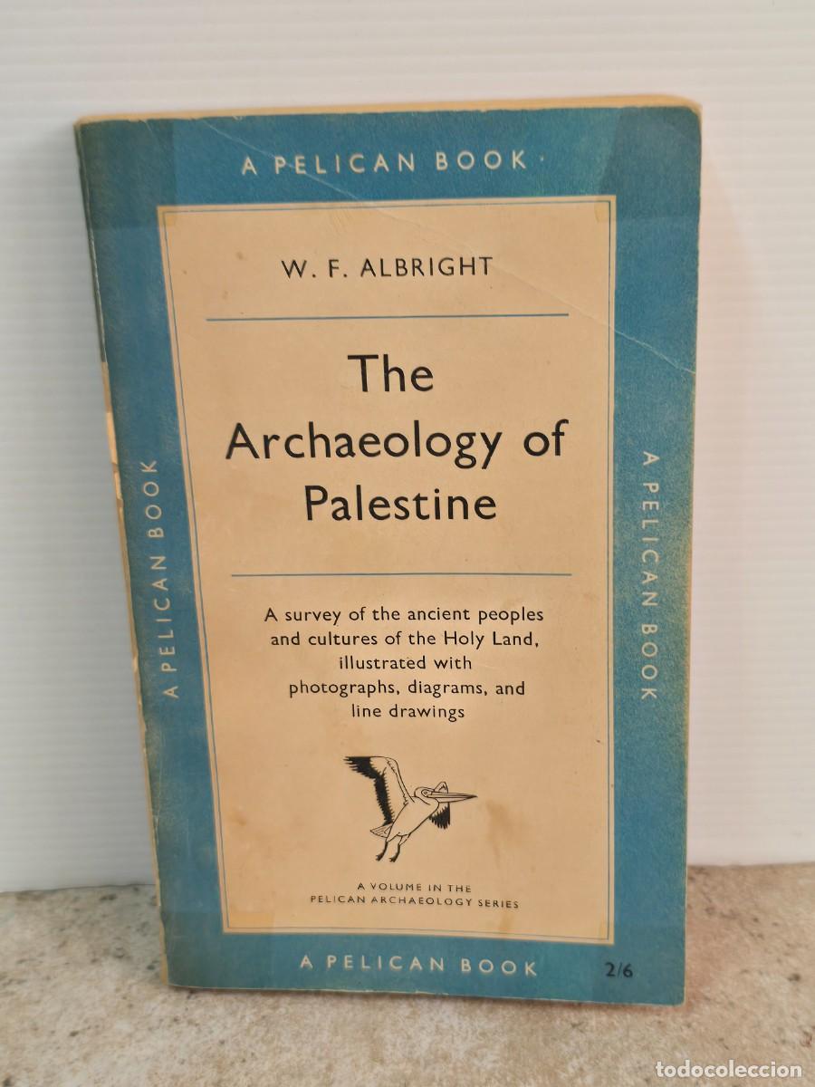 Libros de segunda mano: The Archaeology of Palestine - W. F. Albright. Pelican. 1954. En Ingl&eacute;s