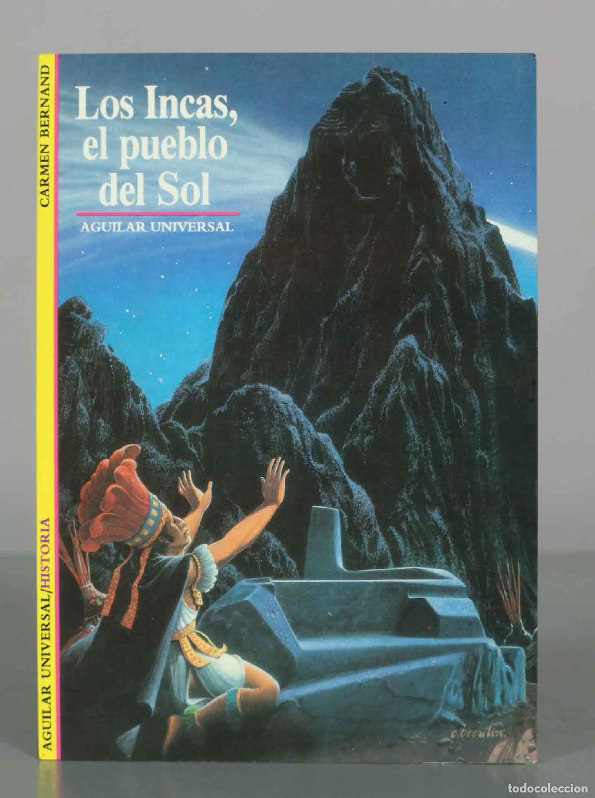 Libros de segunda mano: Los Incas, el pueblo del Sol - Carmen Bernand - Aguilar Universal - Editorial Aguilar
