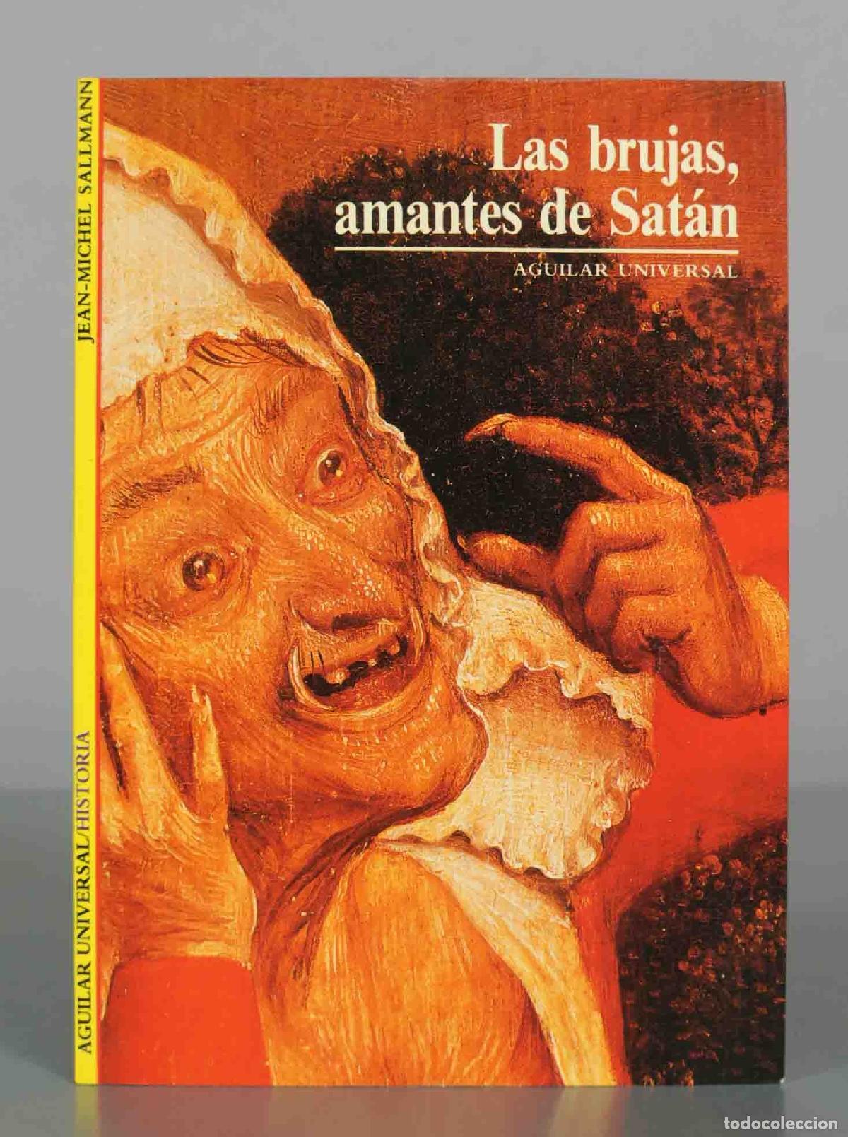 Libros de segunda mano: Las brujas, amantes de Sat&aacute;n - Jean-Michel Sallmann - Editorial Aguilar