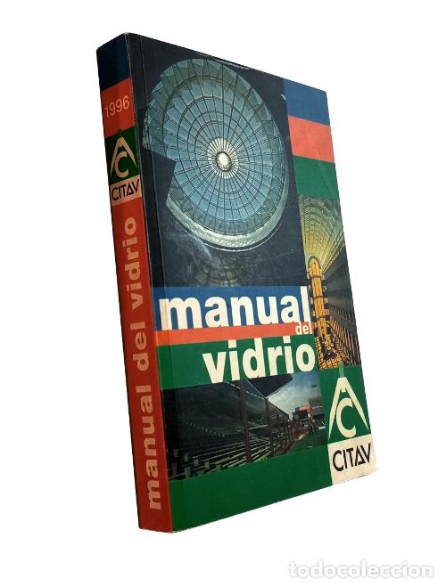 Libros de segunda mano: MANUAL DEL VIDRIO. APLICACIONES. FABRICACION. CONSTRUCCION. EDIFICACION. ARQUITECTURA.