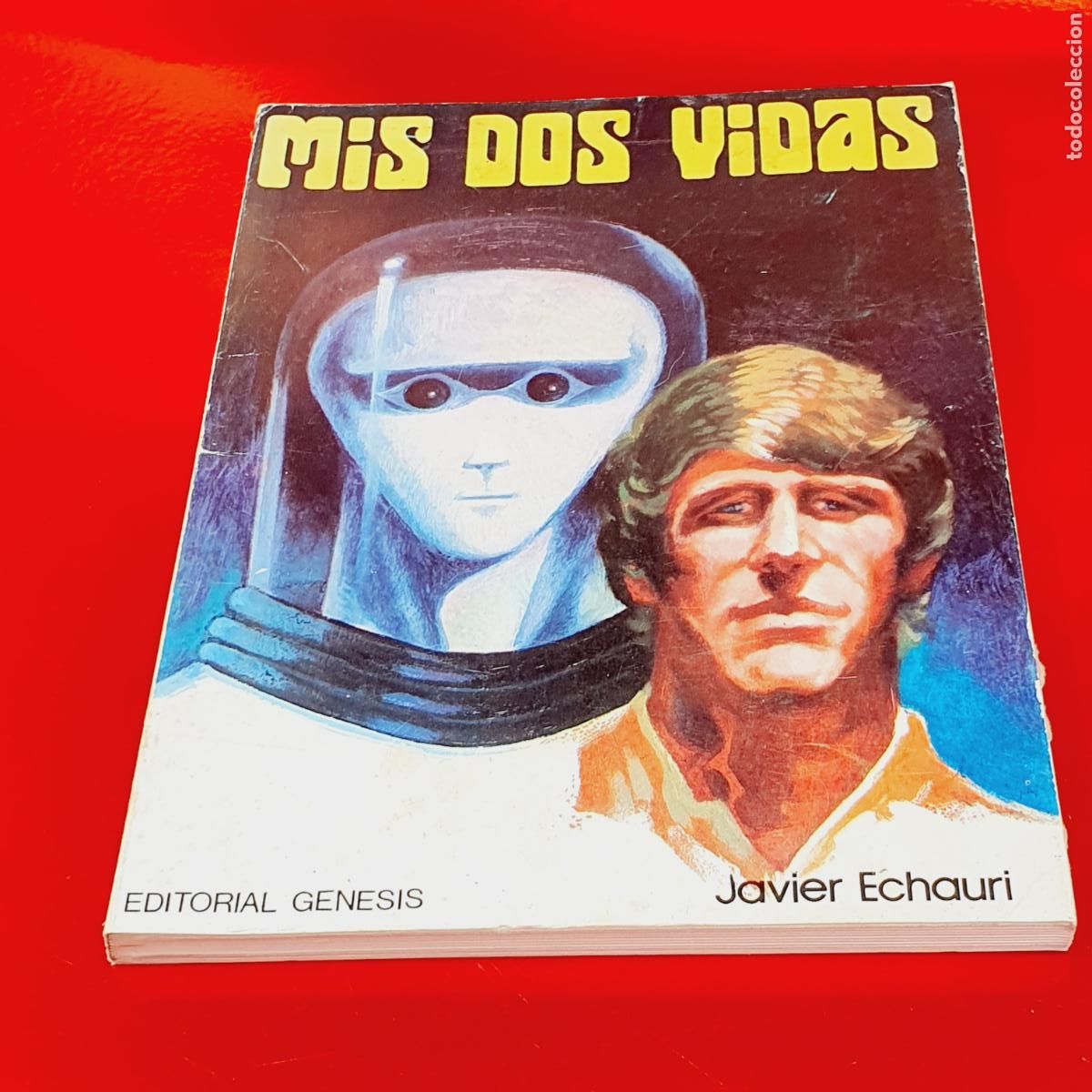 Libros de segunda mano: LIBRO-MIS DOS VIDAS-JAVIER ECHAURI-EDITORIAL G&Eacute;NESIS-1978-VER FOTOGRAF&Iacute;AS-COLECCIONISTAS.