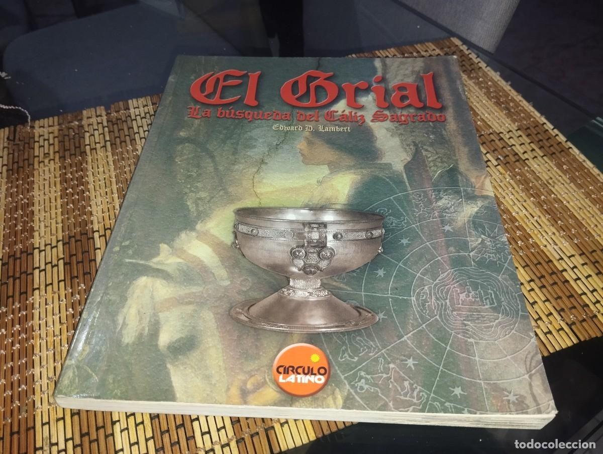 Libros de segunda mano: EL GRIAL, LA B&Uacute;SQUEDA DEL C&Aacute;LIZ SAGRADO / EDWARD D. LAMBERT / C&Iacute;RCULO LATINO 1&ordf; EDICI&Oacute;N 2004