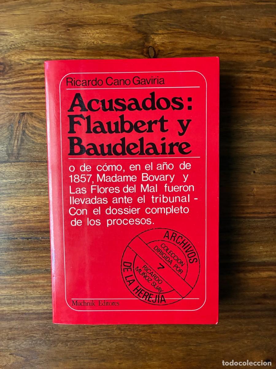 Libros de segunda mano: Acusados: Flaubert y Baudelaire. Ricardo Cano Gaviria. Muchnik Editores