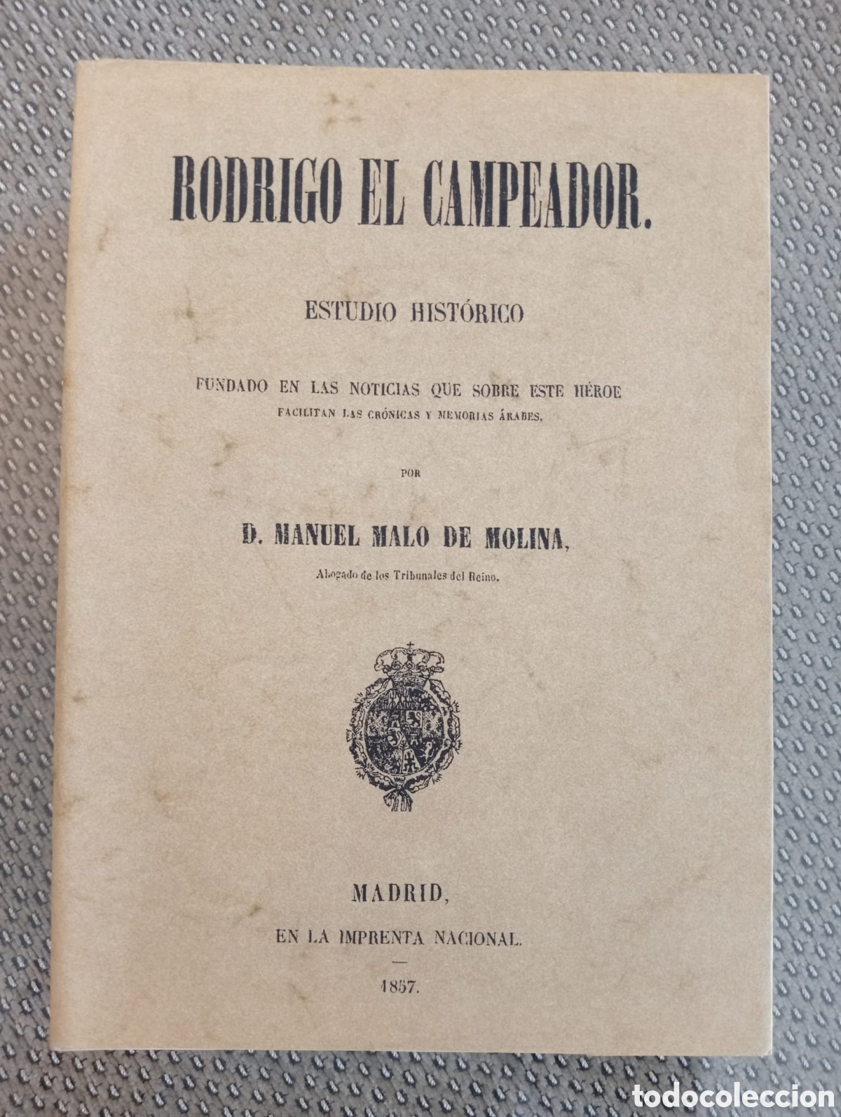 Libros de segunda mano: RODRIGO EL CAMPEADOR / Manuel MALO DE MOLINA. Estudio Hist&oacute;rico. Facs&iacute;mil