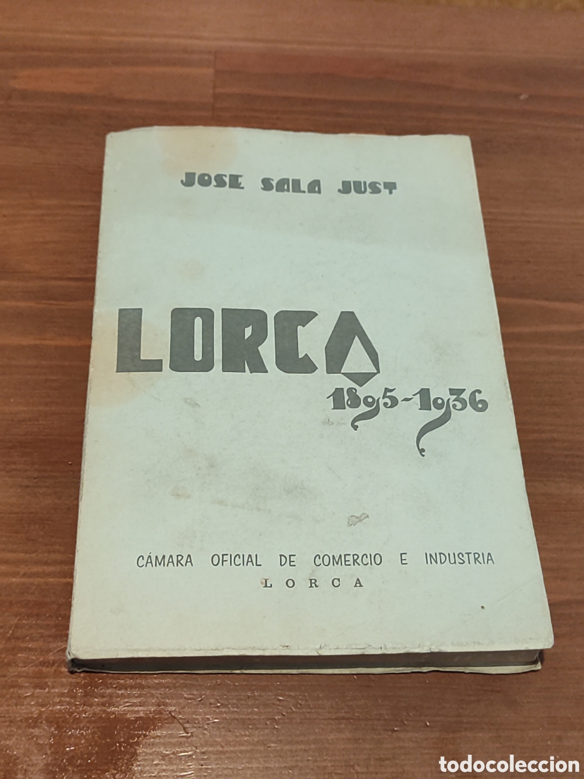 Libros de segunda mano: Lorca 1895 1936 Jos&eacute; Sala Just C&aacute;mara oficial de Comercio e industria Lorca