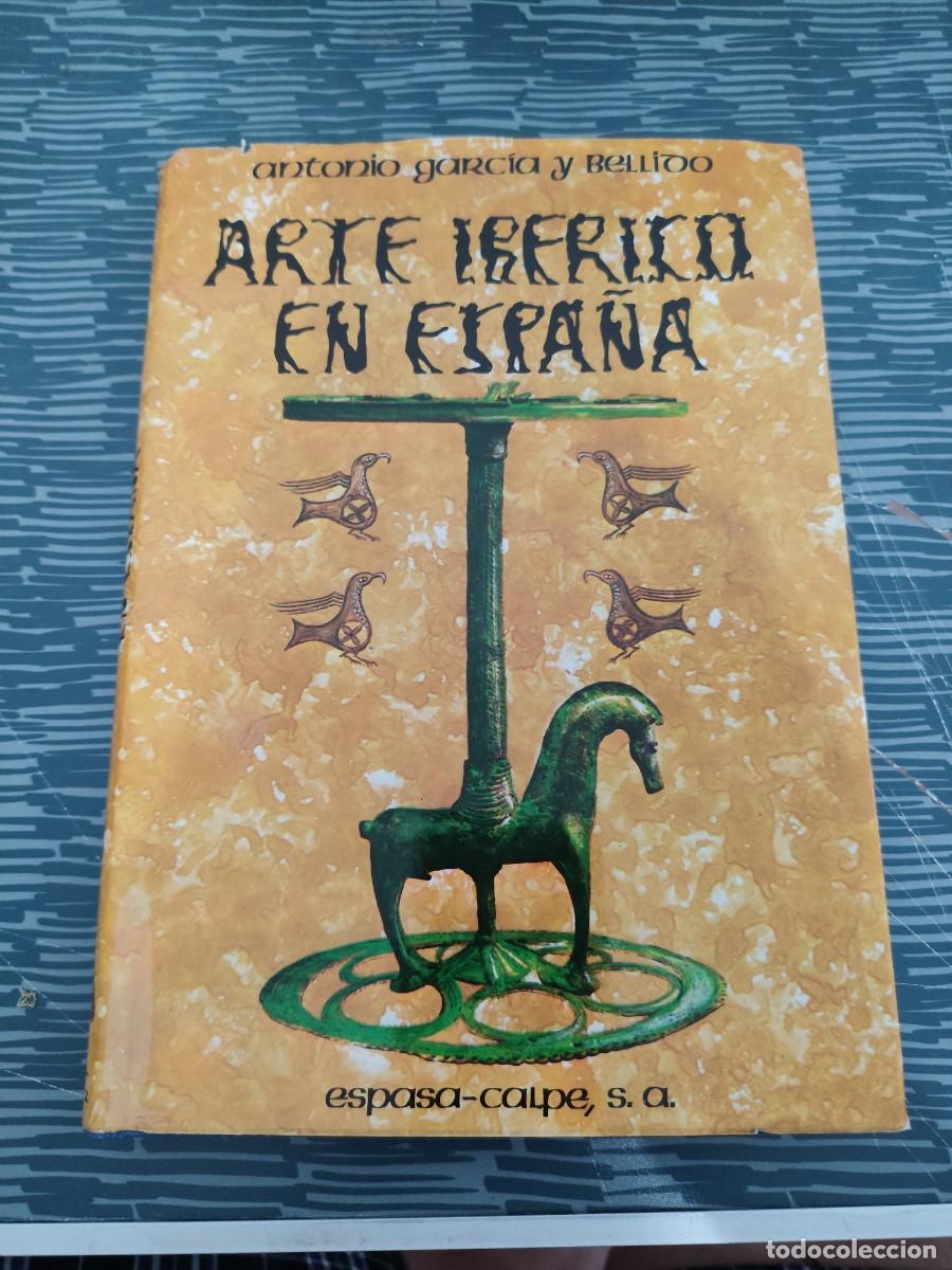 Libros de segunda mano: ARTE IBERICO EN ESPA&Ntilde;A,ANTONIO GARC&Iacute;A Y BELLIDO,ESPASA-CALPE,1980,VER FOTOS.