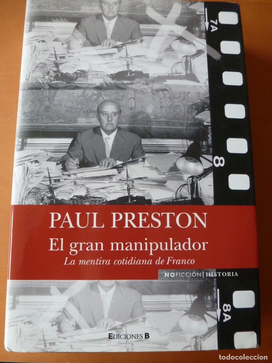 Libros de segunda mano: EL GRAN MANIPULADOR. LA MENTIRA COTIDIANA DE FRANCO. PAUL PRESTON. PRIMERA EDICI&Oacute;N