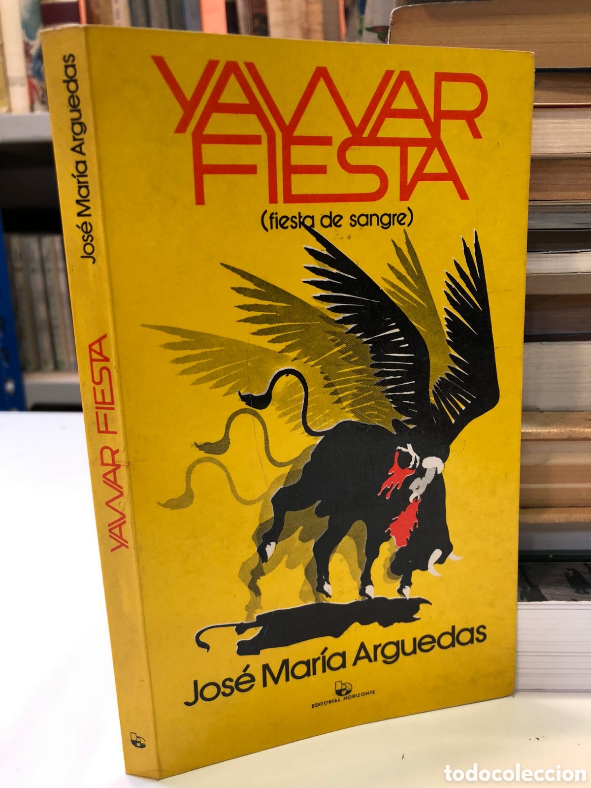 Second hand books: Yawar Fiesta (fiesta de sangre) - Jos&eacute; Mar&iacute;a Arguedas