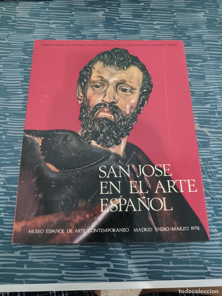 Libros de segunda mano: SAN JOSE EN EL ARTE ESPA&Ntilde;OL,MUSEO ESPA&Ntilde;OL DE ARTE CONTEMPOR&Aacute;NEO,1972,224 P&Aacute;GINAS.