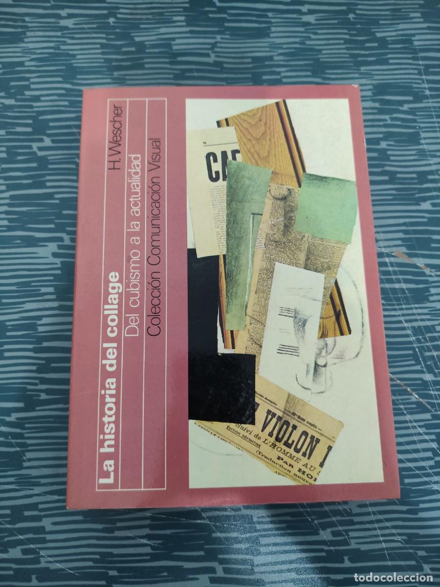 Libros de segunda mano: LA HISTORIA DEL COLLAGE,DEL CUBISMO A LA ACTUALIDAD,H.WESCHER,G.GILI EDITOR,1976,276 P&Aacute;G.