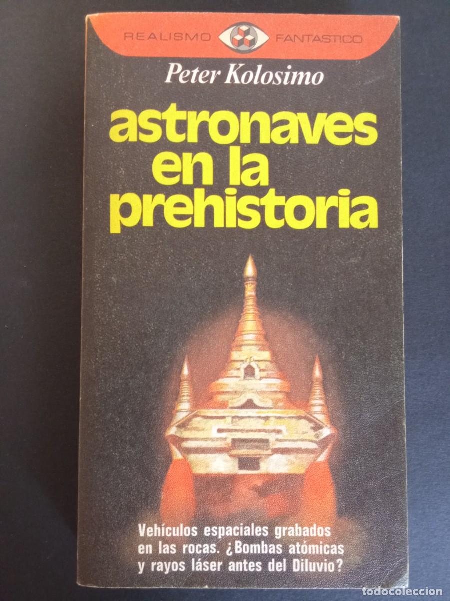 Libros de segunda mano: PETER KOLOSIMO.- Astronaves en la historia. Plaza y Jan&eacute;s (1976). Traducci&oacute;n de Domingo Pruna. 18 cm