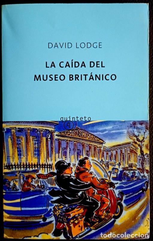 Libros de segunda mano: La Ca&iacute;da del Museo Brit&aacute;nico - Lodge, David - Quinteto - Bols. Logista, 67