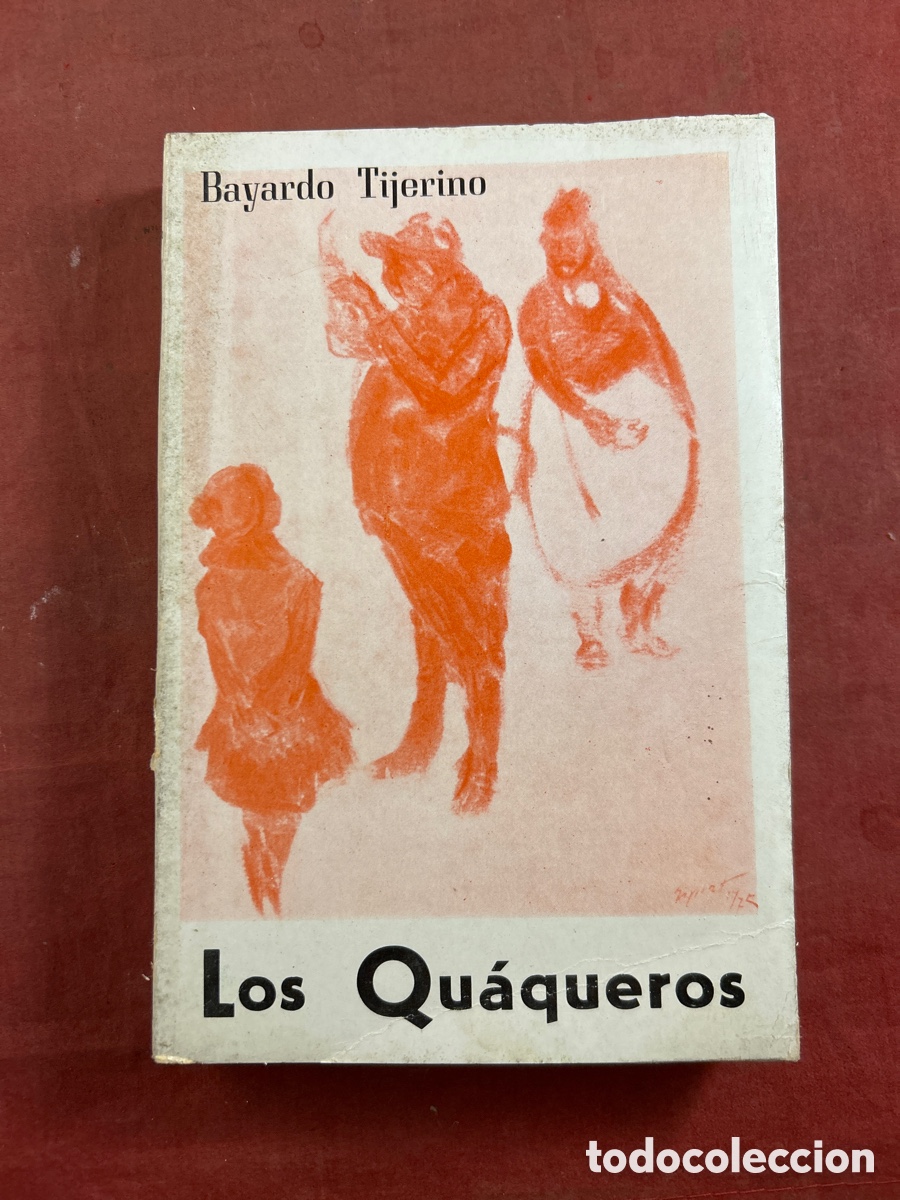 Libros de segunda mano: LOS QUAQUEROS BAYARDO TIJERINO