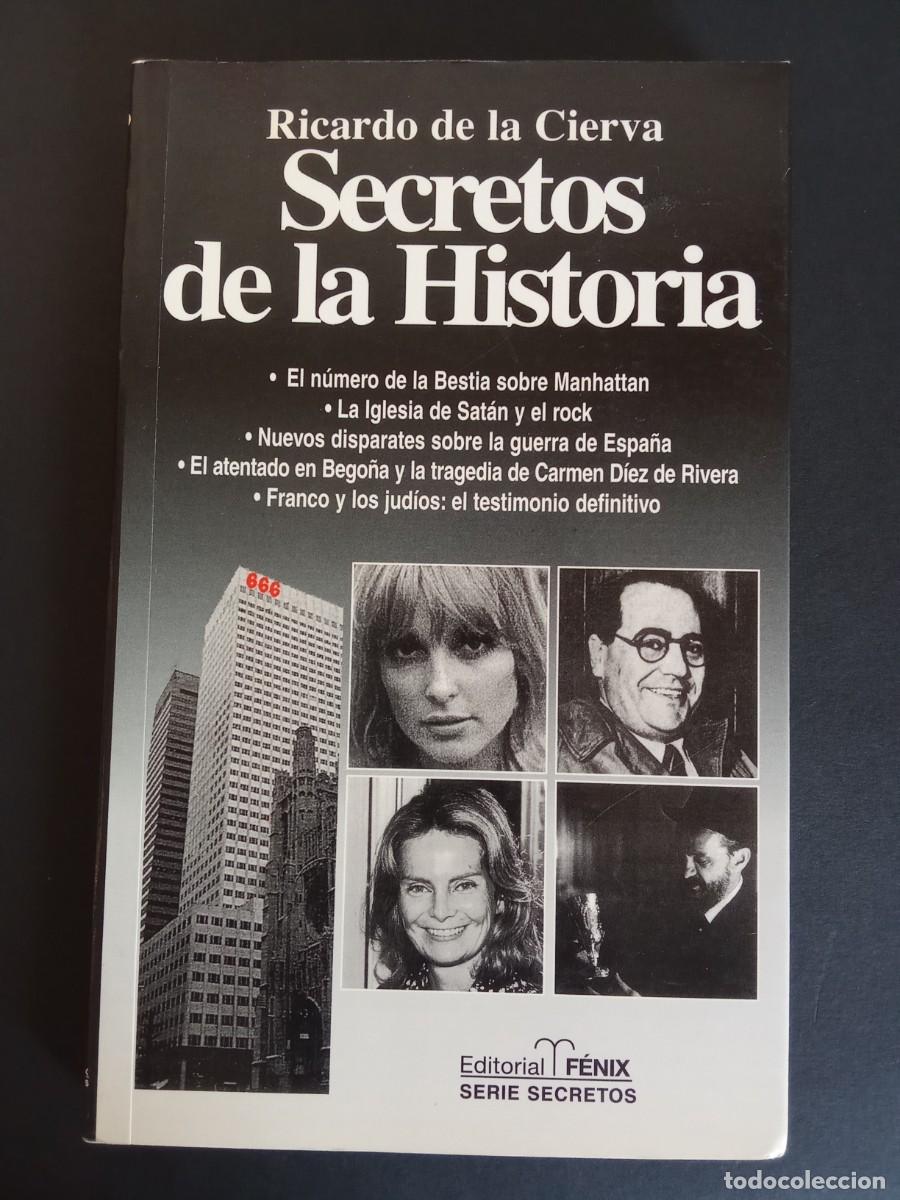 Libros de segunda mano: RICARDO DE LA CIERVA.- Secretos de la historia. Editorial F&eacute;nix (2003). 21 cm. 264 p&aacute;ginas. 295 gram