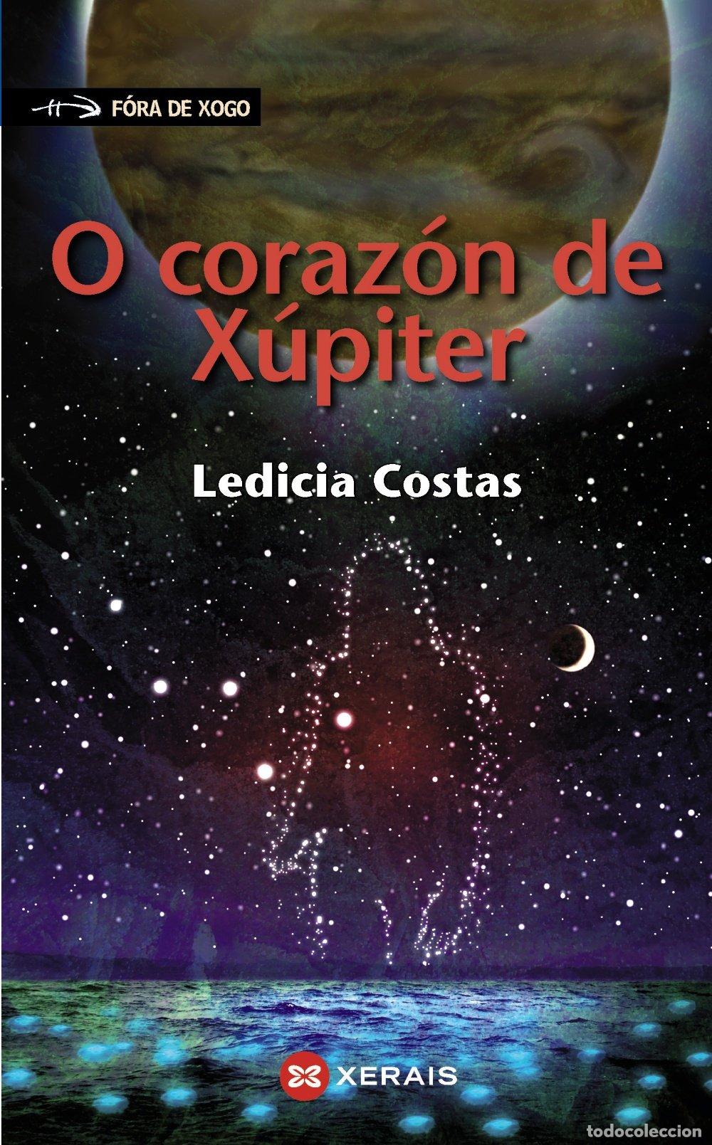 Libros de segunda mano: O Coraz&oacute;n de X&uacute;piter - Ledicia Costas - Edici&oacute;ns Xerais - Infantil e Xuvenil - F&oacute;ra de Xogo