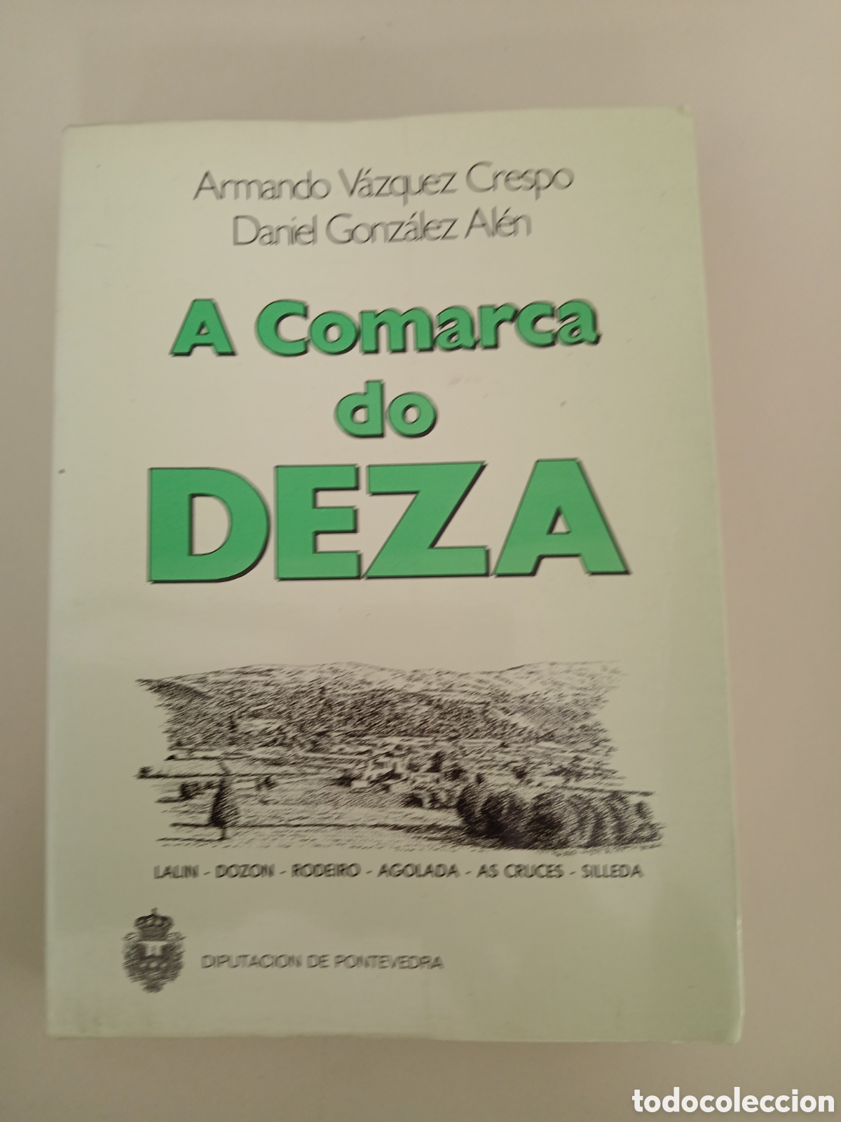 Libros de segunda mano: A Comarca do Deza. Armando V&aacute;zquez Crespo, Daniel Gonz&aacute;lez Al&eacute;n. GALICIA. - Foto 1