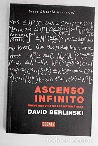Libros de segunda mano: Ascenso Infinito: Breve Historia de las Matem&aacute;ticas - Berlinski, David - Editorial Debate - Foto 1