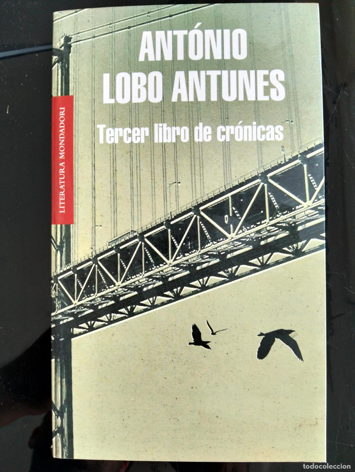 Libros de segunda mano: Ensayo. Articulos. Tercer Libro de Cronicas, Antonio Lobo Antunes, Ed. Mondadori, 2013 L55