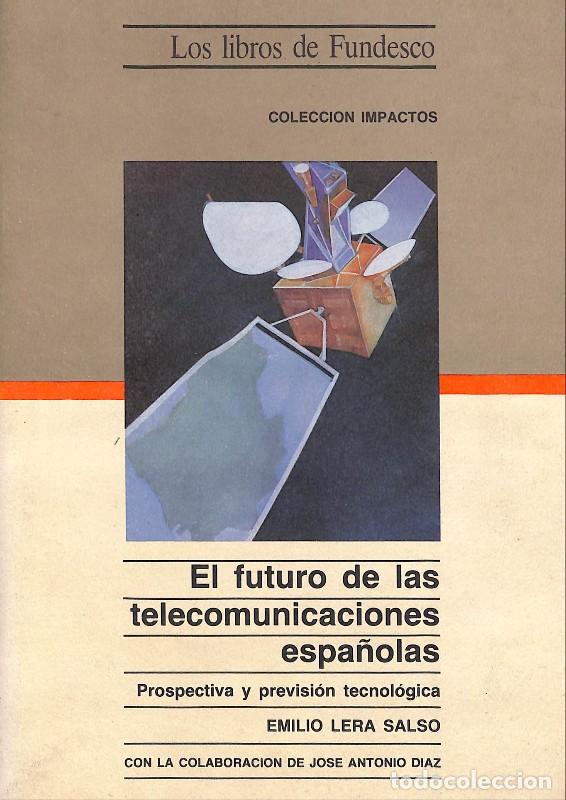 Libros de segunda mano: El futuro de las telecomunicaciones espa&ntilde;olas - Lera Salso, Emilio - Fundesco - 1986 - Madrid -