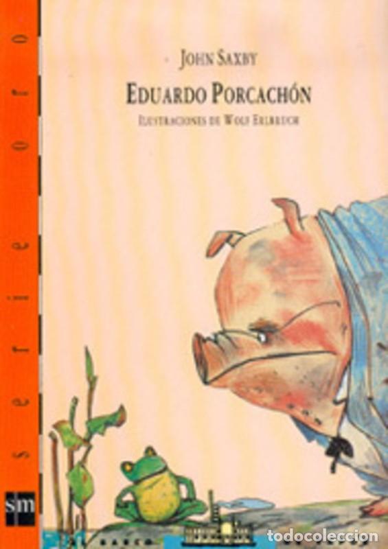 Libros de segunda mano: Eduardo Porcach&oacute;n - Saxby, John - Ediciones Sm - El Barco de Vapor, Oro, Naranja