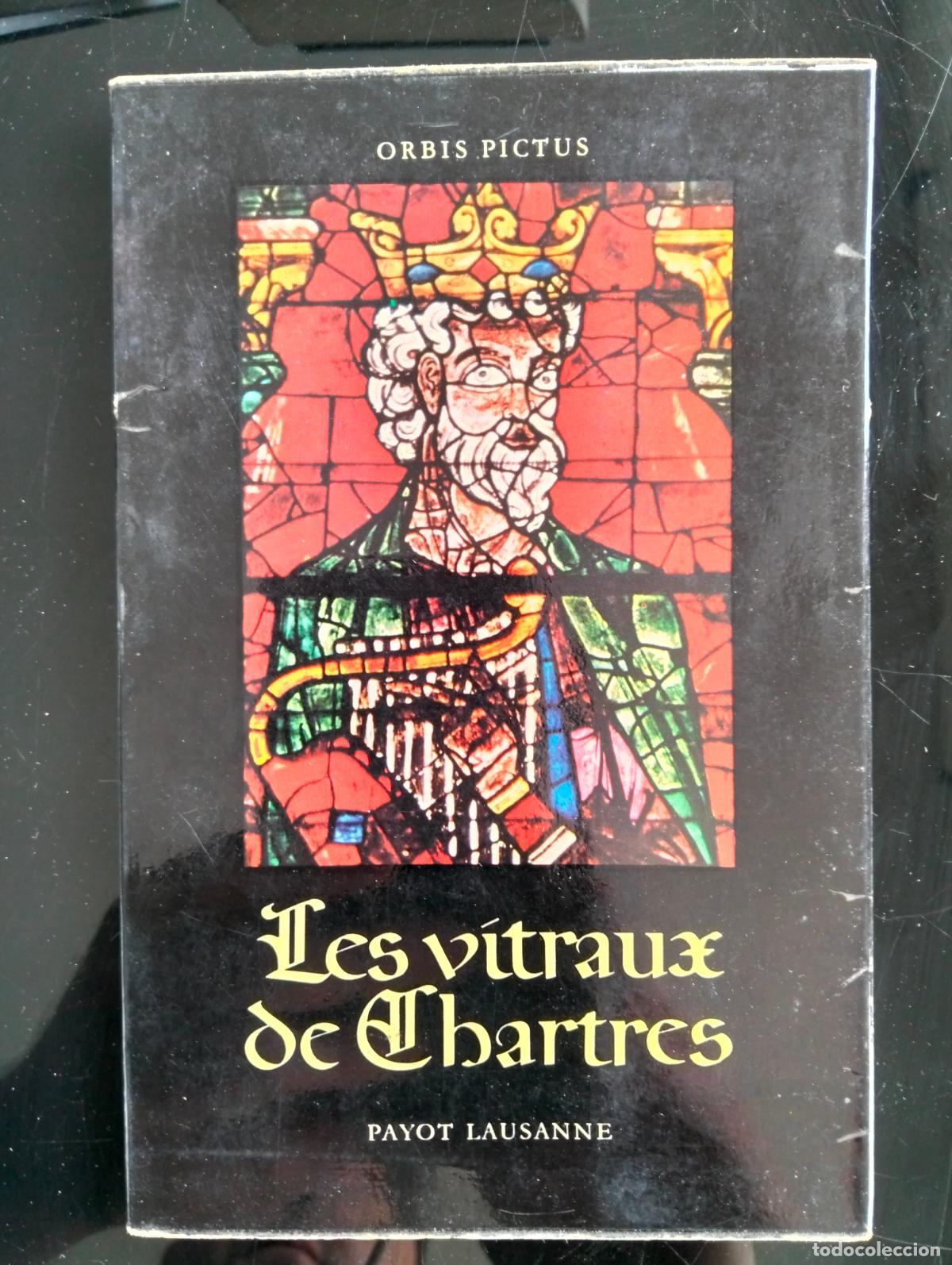 Libros de segunda mano: Arte. Misterios. Les Vitraux de Chartres, Payot Lausanne, ed. Hallwag, a&ntilde;o 90. VISITA CATALOGO L55