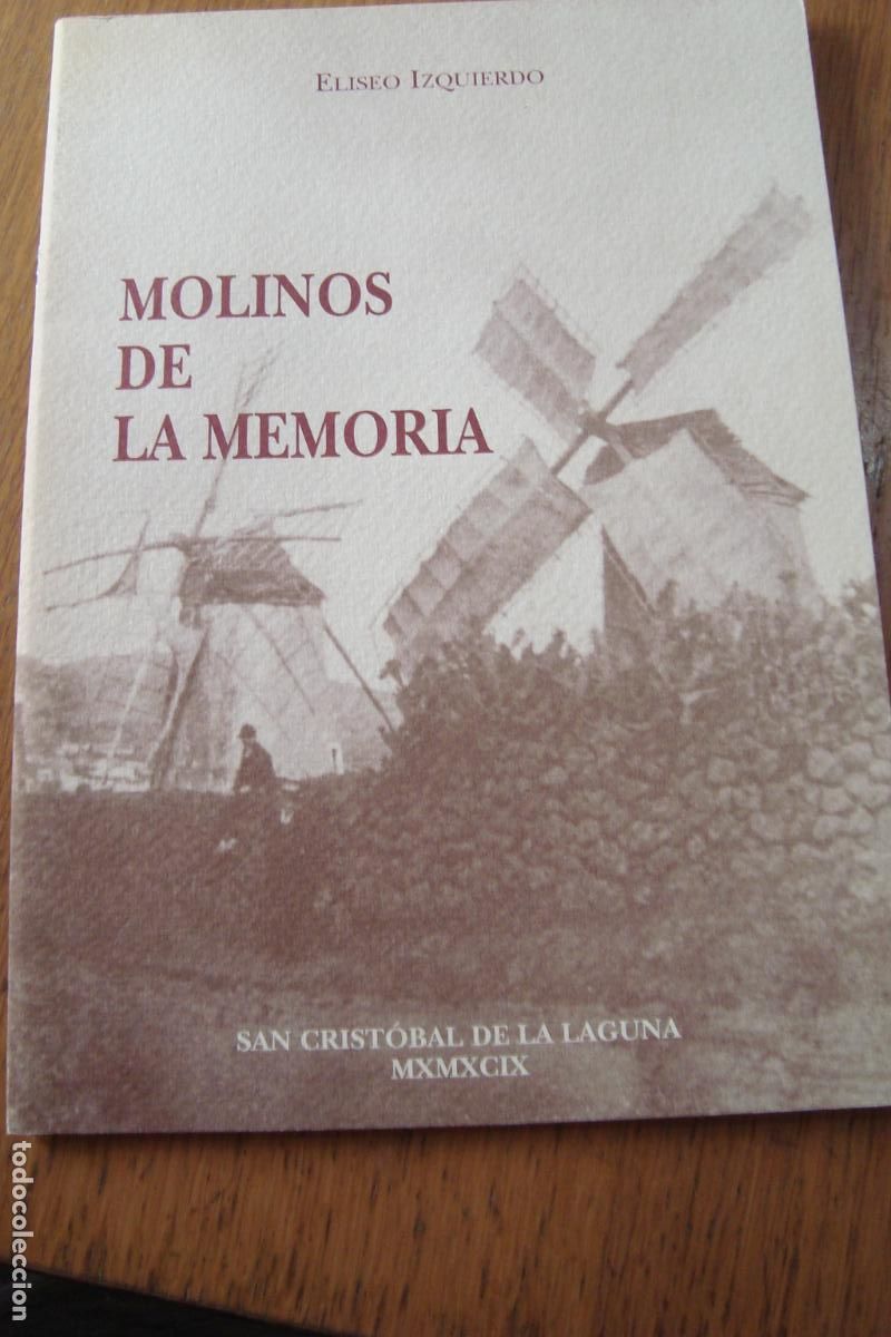 Libros de segunda mano: ELISEO IZQUIERDO. MOLINOS DE LA MEMORIA. PREGON FIESTAS SAN JUAN 1998. SAN CRISTOBAL LAGUNA 1999.