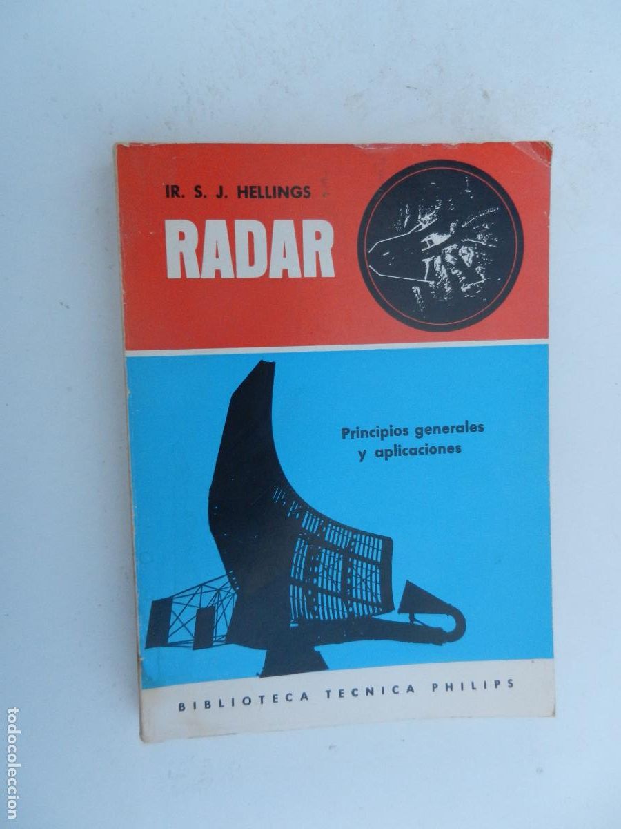 Libros de segunda mano: RADAR - PRINCIPIOS GENERALES Y APLICACIONES - IR. S. J. HELLINGS - PHILIPS - PARANINFO 1969.
