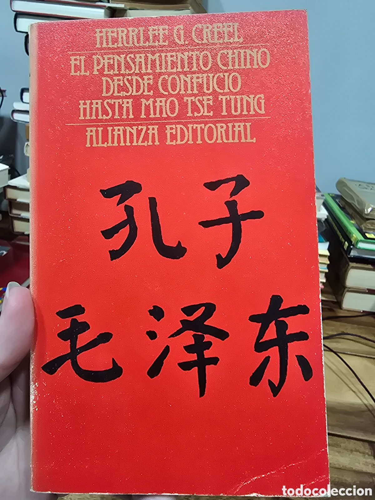 Libros de segunda mano: EL PENSAMIENTO CHINO DESDE CONFUCIO HASTA MAO TSE TUNG Herrlee Creel ALIANZA 1976 HISTORIA