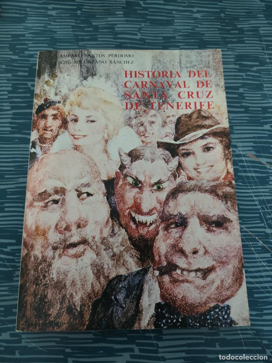 Libros de segunda mano: HISTORIA DEL CARNAVAL DE SANTA CRUZ DE TENERIFE, AMPARO SANTOS PERDOMO, JOS&Eacute; SOLORZANO,1983,268 P&Aacute;G.