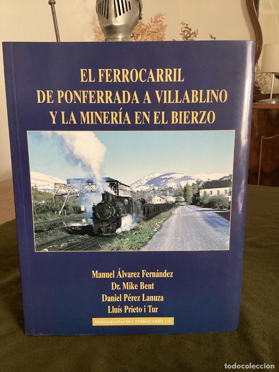 Libros de segunda mano: EL FERROCARRIL DE PONFERRADA A VILLABLINO Y LA MINER&Iacute;A EN EL BIERZO , &Aacute;LVAREZ FERN&Aacute;NDEZ