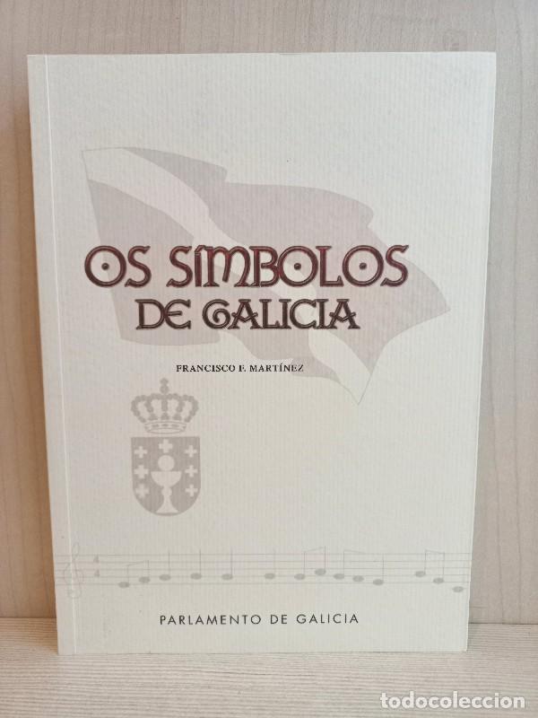 Libros de segunda mano: Os s&iacute;mbolos de Galicia: Parlamento de Galicia, 2013. Ilustrado - Francisco F. Martinez