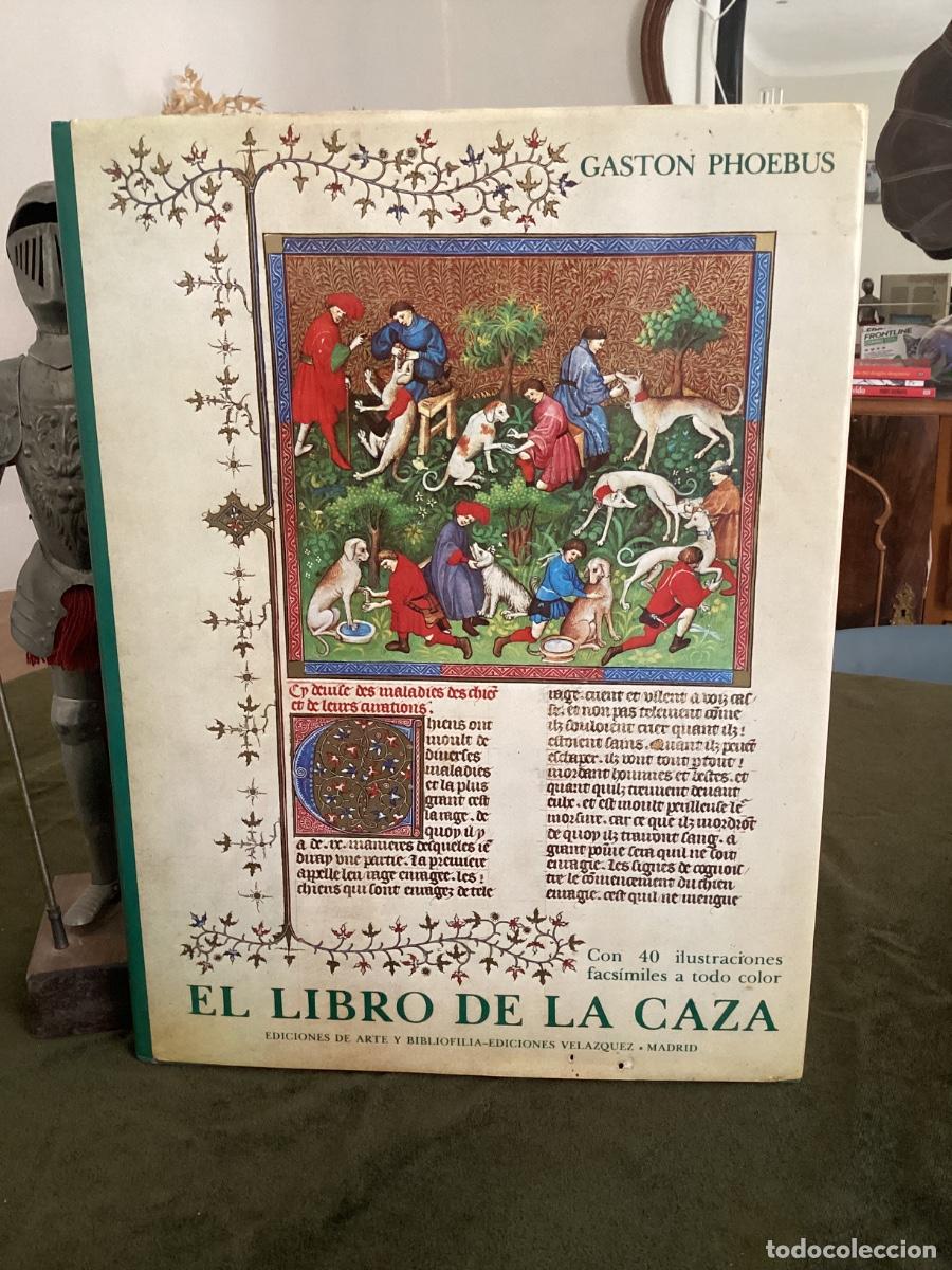 Libros de segunda mano: GASTON: EL LIBRO DE LA CAZA. FACSIMIL, (EDICIONES DE BIBLIOFILIA VELAZQUEZ A&Ntilde;O 1980. CODICE 616)..
