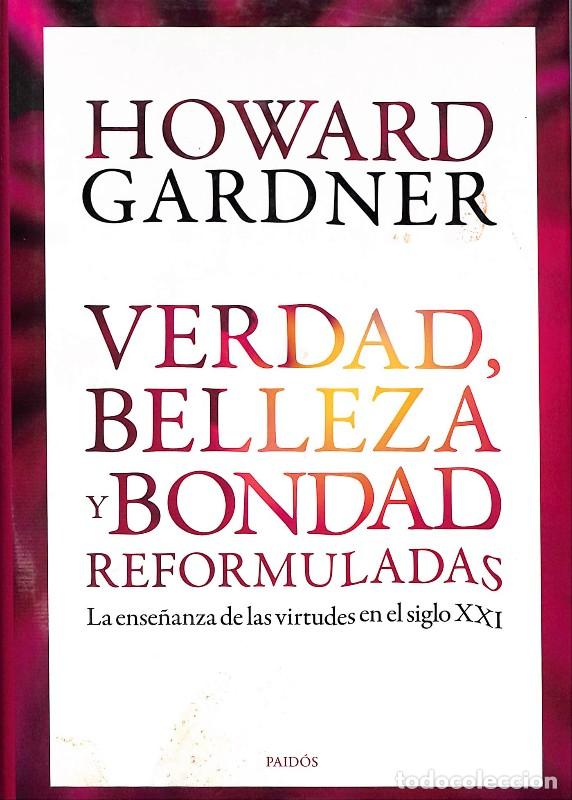Libros de segunda mano: Verdad, Belleza y Bondad Reformulada: La ense&ntilde;anza de las virtudes - Gardner - Paid&oacute;s - 2011, 1&ordf; ed.