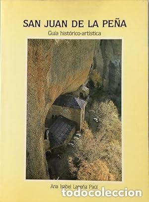 Libros de segunda mano: San Juan de la Pe&ntilde;a: Gu&iacute;a Hist&oacute;rico-art&iacute;stica - Lape&ntilde;a Pa&uacute;l, Ana Isabel - Gobierno de Arag&oacute;n - Gu&iacute;as