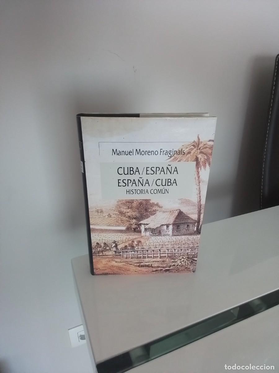 Libros de segunda mano: Manuel Moreno Fraginals - Cuba Espa&ntilde;a. Historia com&uacute;n - editorial Cr&iacute;tica (ensayo)