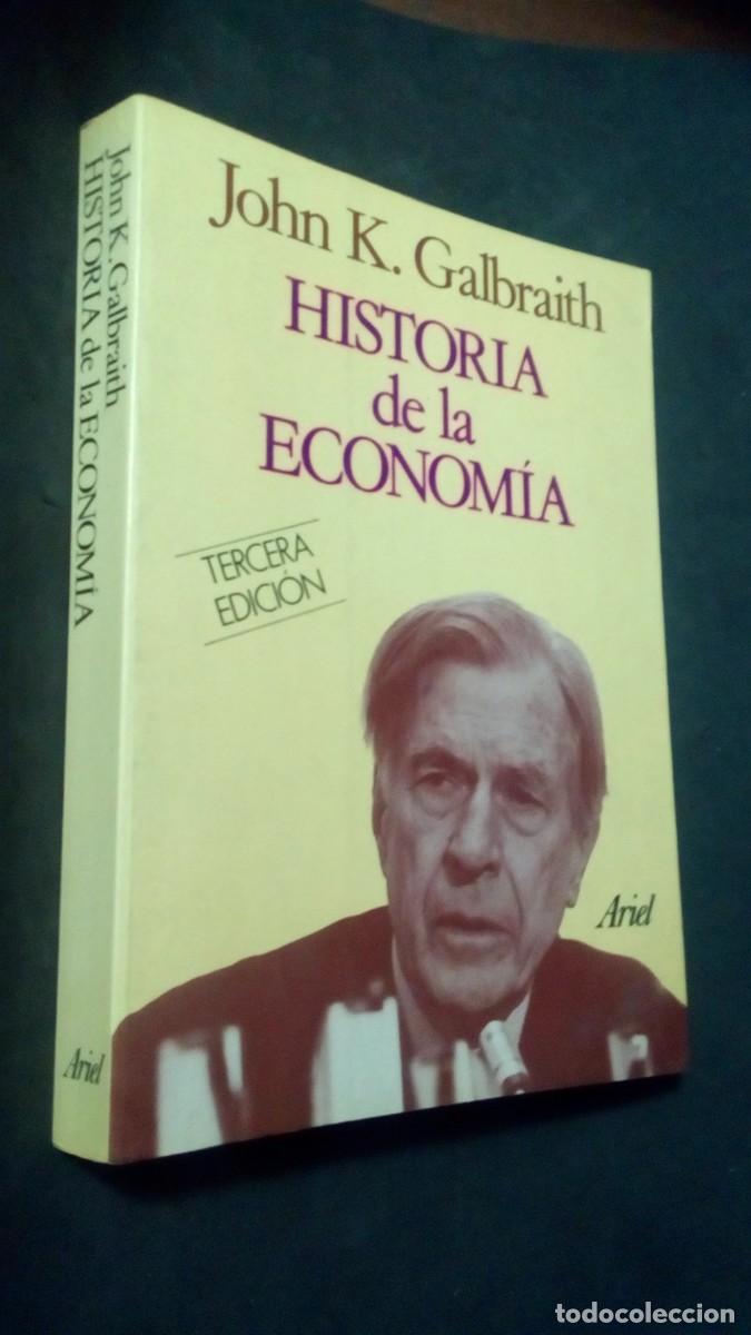 Libros de segunda mano: JOHN KENNETH GALBRAITH HISTORIA DE LA ECONOM&Iacute;A ED ARIEL 1989