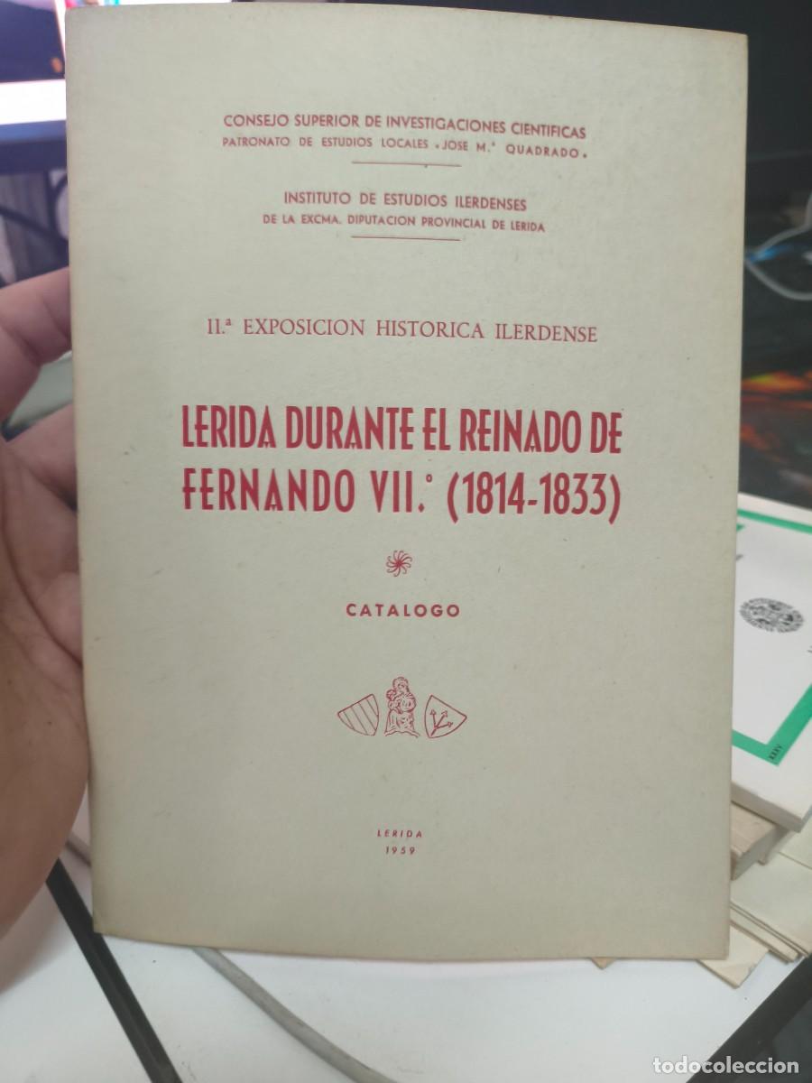 Libros de segunda mano: L&eacute;rida reinado Fernando VII. 1814 1833. Catalogo exposici&oacute;n hist&oacute;rica ilerdense.
