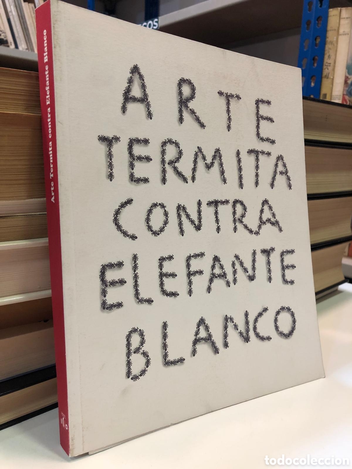 Second hand books: Arte Termita contra Elefante Blanco. Comportamientos actuales del dibujo