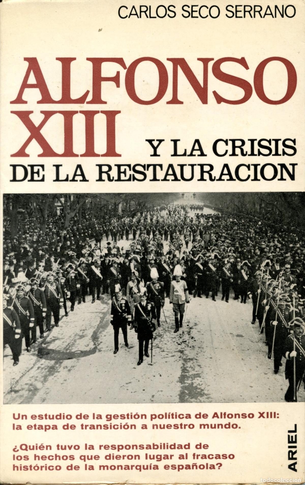 Libros de segunda mano: Seco Serrano, Carlos. Alfonso XIII y la crisis de la Restauracion. Barcelona: Ariel, 1969