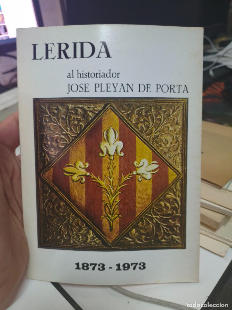 Libros de segunda mano: Lerida al historiador Jose Pleyan De Porta. 1873 1973