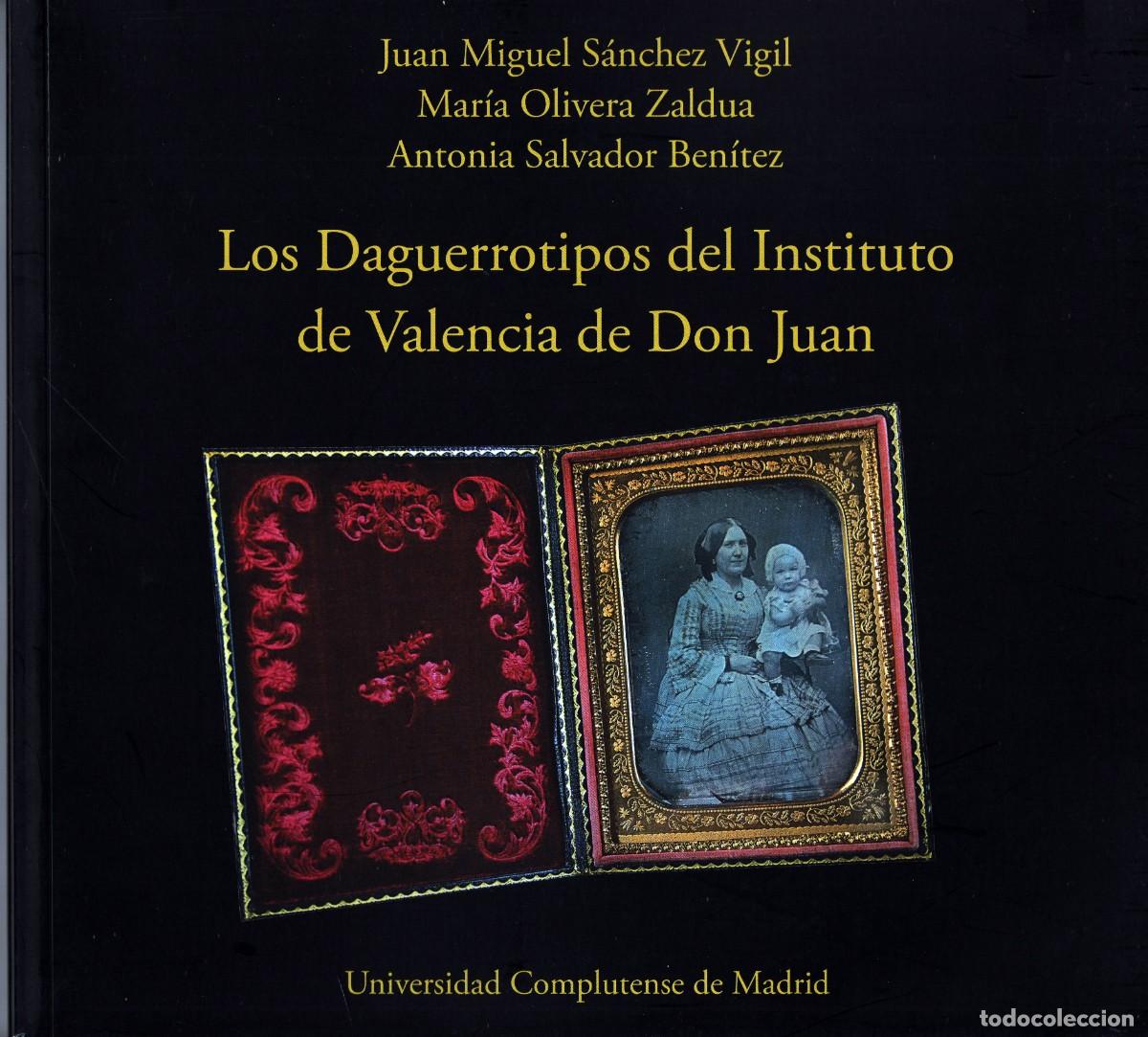 Libros de segunda mano: LOS DAGUERROTIPOS DEL VALENCIA DE DON JUAN. Juan M. S&aacute;nchez Vigil, Mar&iacute;a Olivera y A. Salvador.