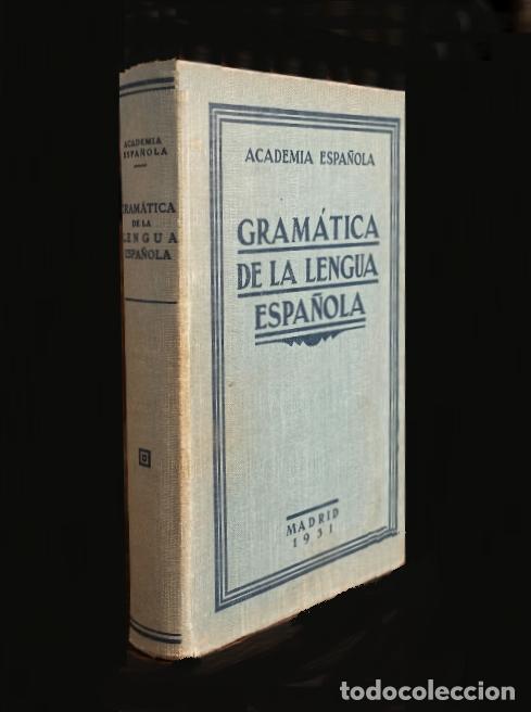 Libros de segunda mano: GRAMATICA DE LA LENGUA ESPA&Ntilde;OLA. ACADEMIA ESPA&Ntilde;OLA. [ESPASA CALPE 1931].
